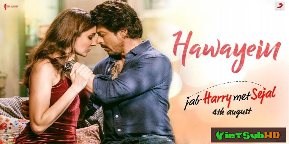 Phim Gặp Gỡ Trời Tây VietSub HD | Jab Harry met Sejal 2017