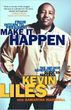 From Intern To President--Make It Happen: The Hip-Hop Generation Guide to Success, by Kevin Liles
