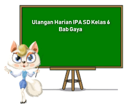 Sekitar Fisika Ulangan Harian Ipa Sd Kelas 6 Bab Gaya Sekitar Fisika Ulangan Harian Ipa Sd Kelas 6 Bab Gaya