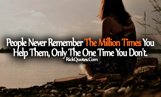 Life Quotes | People Don't Remember Your Help Girl Alone Lonely Woman