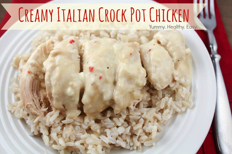 Creamy Italian Crock Pot Chicken Yummy Healthy Easy
