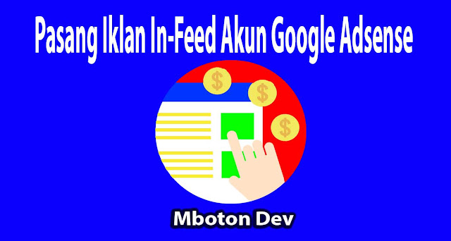 https://www.mboton.net/2019/03/pasang-iklan-in-feed-akun-google-adsense.html