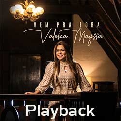 Baixar Música Gospel Vem Pra Fora (Playback) - Valesca Mayssa Mp3