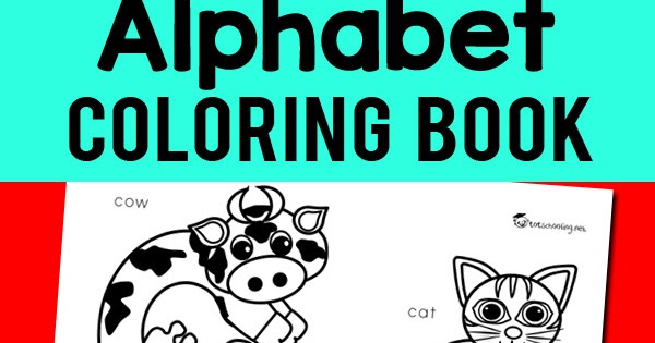Alphabet Coloring Book Totschooling - Toddler, Preschool, Kindergarten Educational Printables Alphabet Coloring Book Totschooling - Toddler, Preschool, Kindergarten Educational Printables
