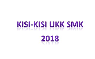 Kisi-Kisi UKK SMK 2018