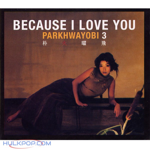 Hwayobi – Because I Love You