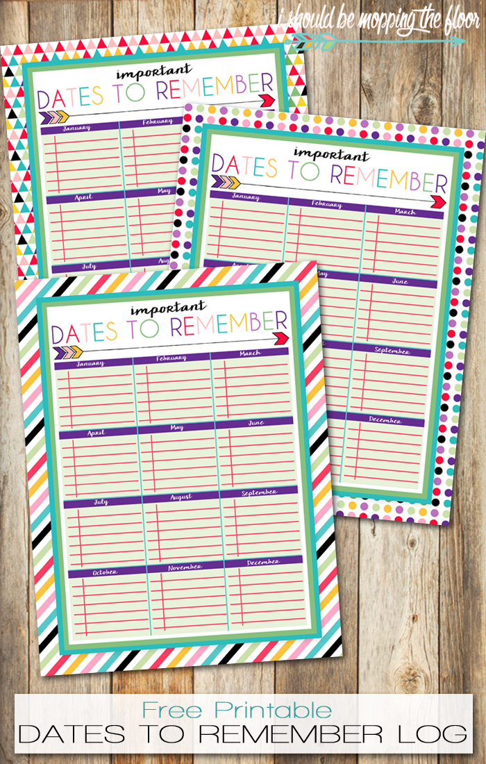 Free Printable Dates to Remember Log | Perfect for family birthdays, anniversaries, and more! | This is a part of a series of over 30 free organizational printables from ishouldbemoppingthefloor.com | Three Designs & Instant Downloads