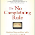 Download The No Complaining Rule: Positive Ways to Deal with Negativity at Work PDF by Gordon, Jon (Hardcover)