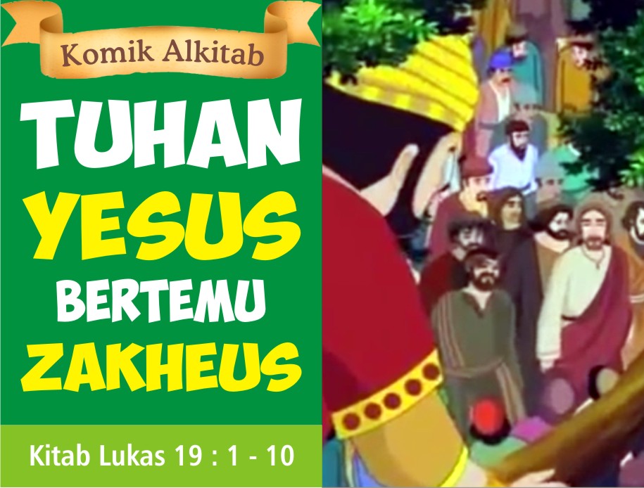 Komik Alkitab Anak: Tuhan Yesus Bertemu Zakheus