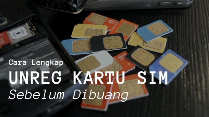 √ √ PERHATIAN...!!! Unreg Dulu Kartu SIM Sebelum Dibuang