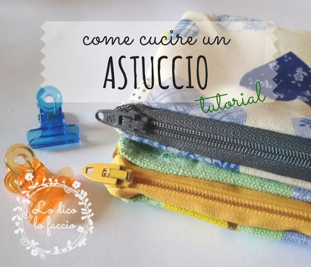 Lo Dico Lo Faccio Come Cucire Un Astuccio Portatutto Foto Tutorial