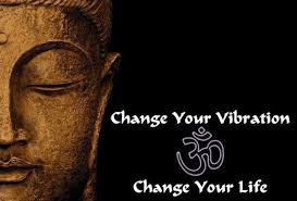 Change Your Vibration - Change Your Life!