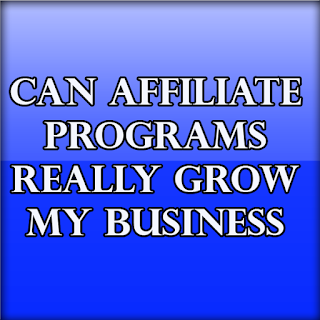 Can Affiliate Programs Really Grow my Business?