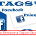 How to Remove A Tag I Made On Facebook