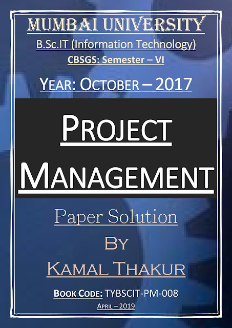 Project Management (October - 2017) [CBSGS - Paper Solution] {Mumbai University}