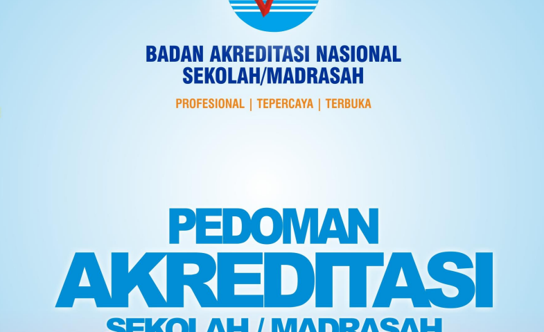 Pedoman Akreditasi Sekolah/Madrasah Tahun 2019 Pedoman Akreditasi Sekolah/Madrasah Tahun 2019