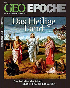 GEO Epoche 45/10: Das Heilige Land - Das Zeitalter der Bibel: 1200 v. Chr. bis 200 n. Chr.