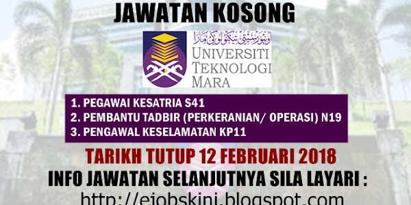Jawatan Kosong Universiti Teknologi MARA (UiTM) - 12 Februari 2018