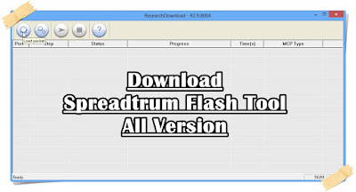 Download Spreadtrum Flash Tool All Version (Latest Update)