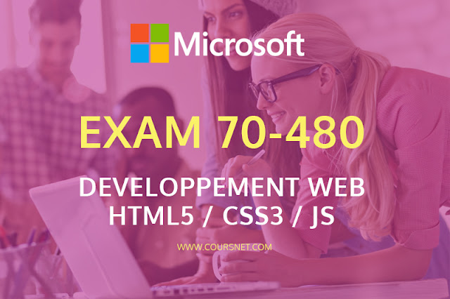 Certification Microsoft 70-480 : HTML5/CSS3/JavaScript