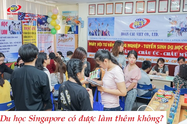 Du học singapore có được làm thêm không  Hoàn Cầu Việt