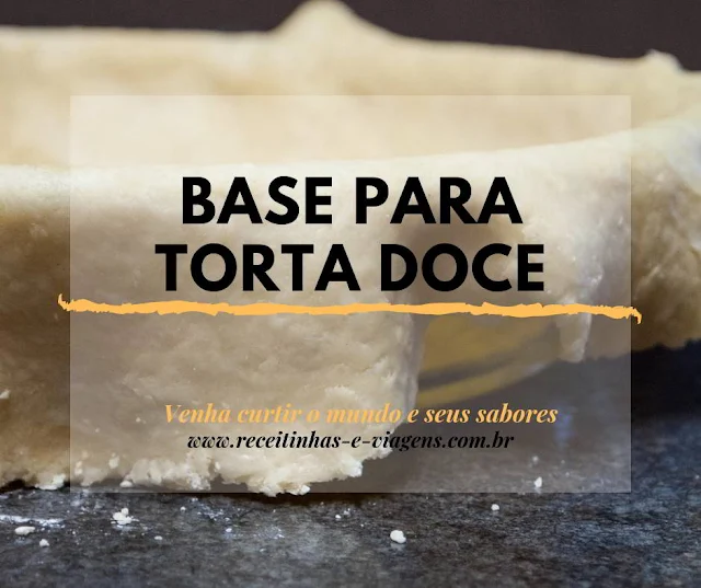 Receita para base de torta doce simples