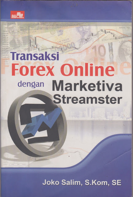 Books : Transaksi Forex Online Dengan Marketiva Streamster - Joko Salim