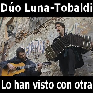 Duo Luna-Tobaldi – Lo han visto con otra