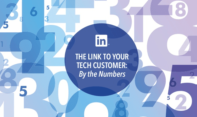The Link to Your Tech Customers: By the Numbers