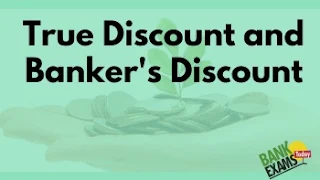 True Discount and Banker's Discount