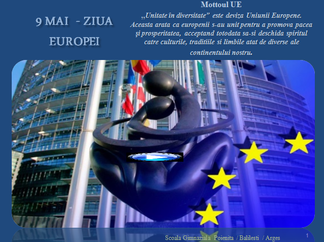 9 MAI Ziua Europei "UNITATE in DIVERSITATE"