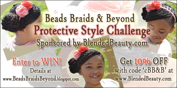 Beads, Braids and Beyond: Beads, Braids & Beyond Protective Style Challenge