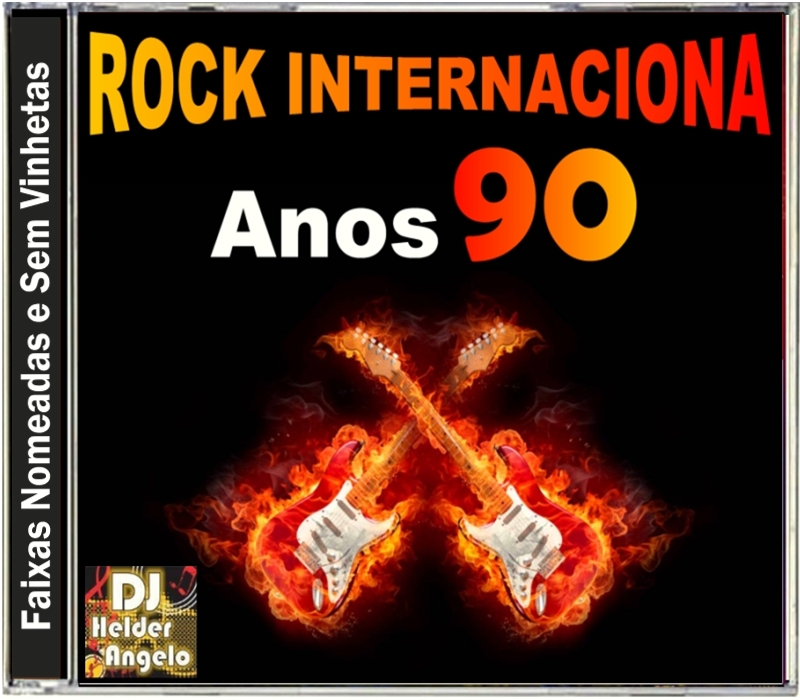 DJ HELDER ANGELO: ROCK INTERNACIONAL ANOS 90 CD-SEM VINHETAS By DJ ...
