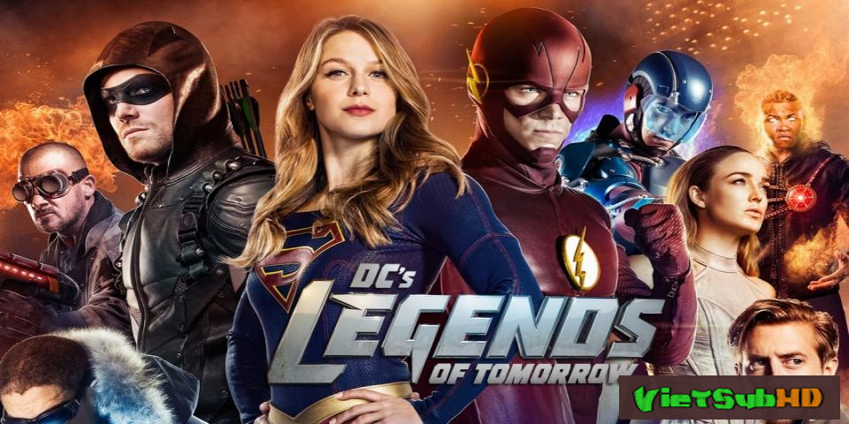 Phim Huyền Thoại Của Ngày Mai (phần 2) Hoàn Tất (17/17) VietSub HD | Dc's Legends Of Tomorrow (season 2) 2016