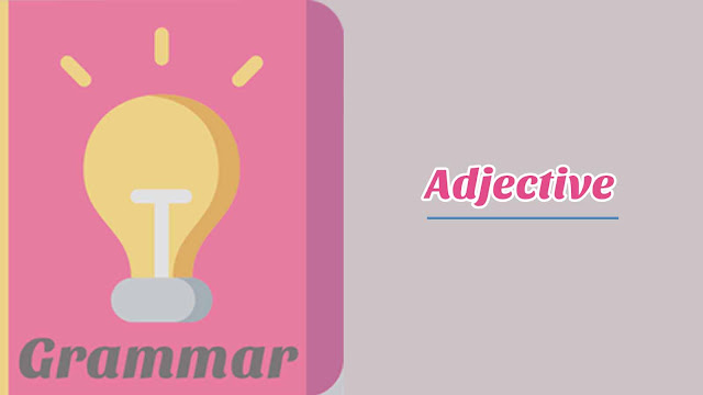 Pengertian Adjective dan contohnya Pengertian Adjective dan contohnya