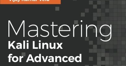 Mastering Kali Linux for Advanced Penetration Testing