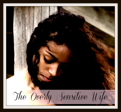 overly+sensitive+wife