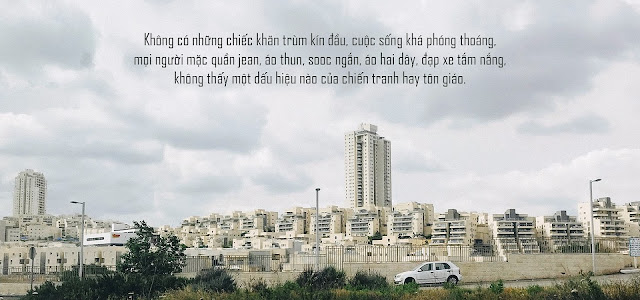 Israel đâu phải chỉ có tiếng súng và khói bụi chiến tranh