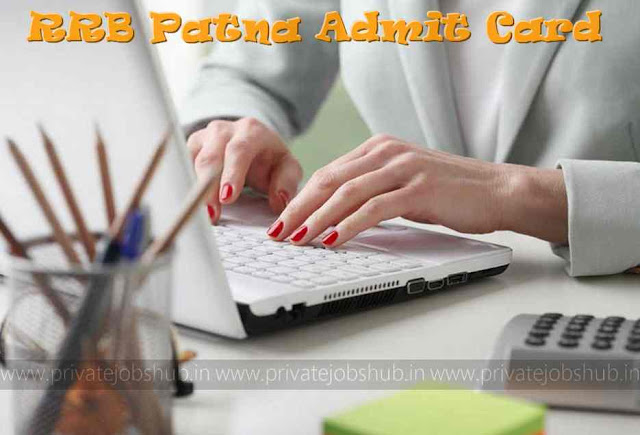 RRB Patna Admit Card RRB Patna Admit Card