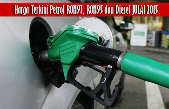 Harga Petrol RON95 RON97 Dan Diesel Terbaru Julai 2015 Di Malaysia