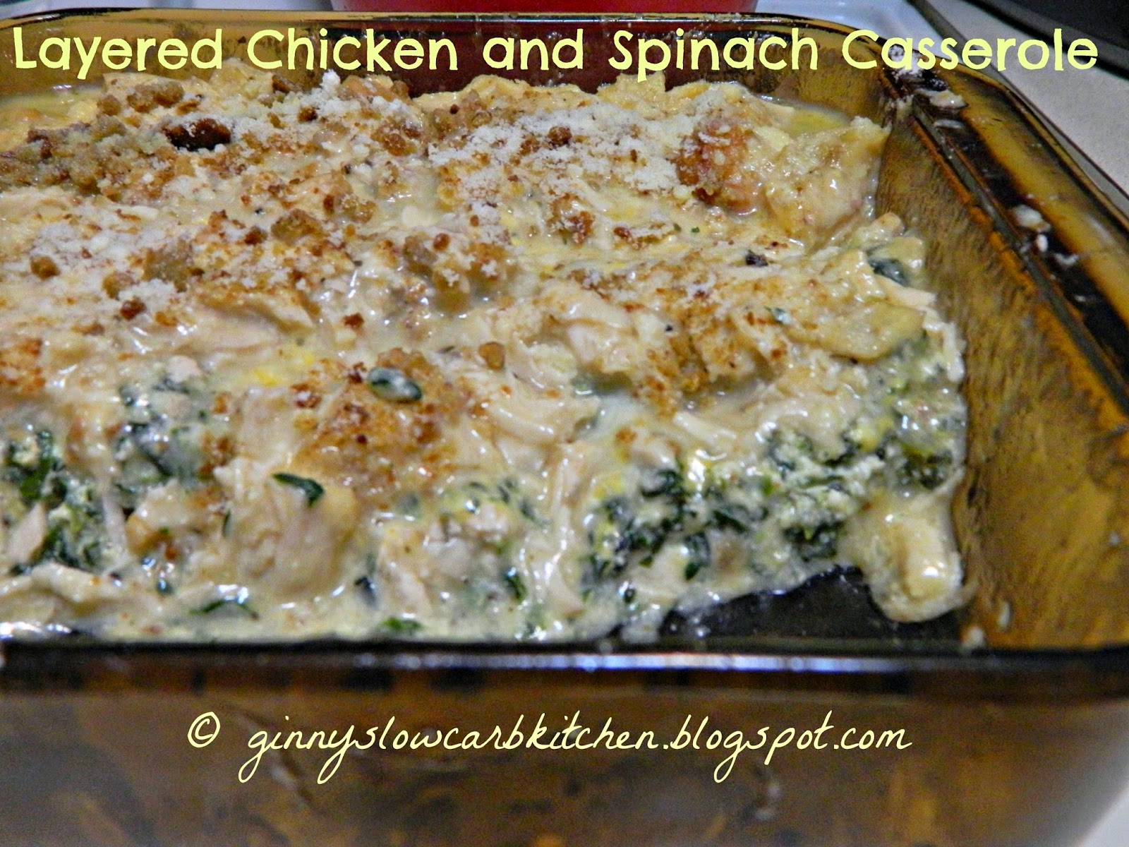 Ginny's Low Carb Kitchen LAYERED CHICKEN AND SPINACH CASSEROLE