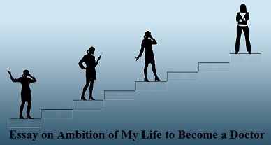 ambition doctor essay become life