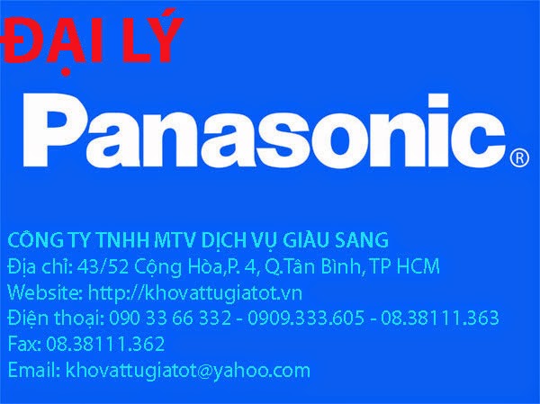 ĐẠI LÝ PANASONIC HỒ CHÍ MINH CHIẾT KHẤU LỚN 40% - KHOVATTUGIATOT.VN