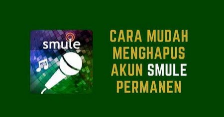 √ Cara Mudah Menutup Akun Smule Secara Permanen Terbaru Mei 2020 ... √ Cara Mudah Menutup Akun Smule Secara Permanen Terbaru Mei 2020 ...