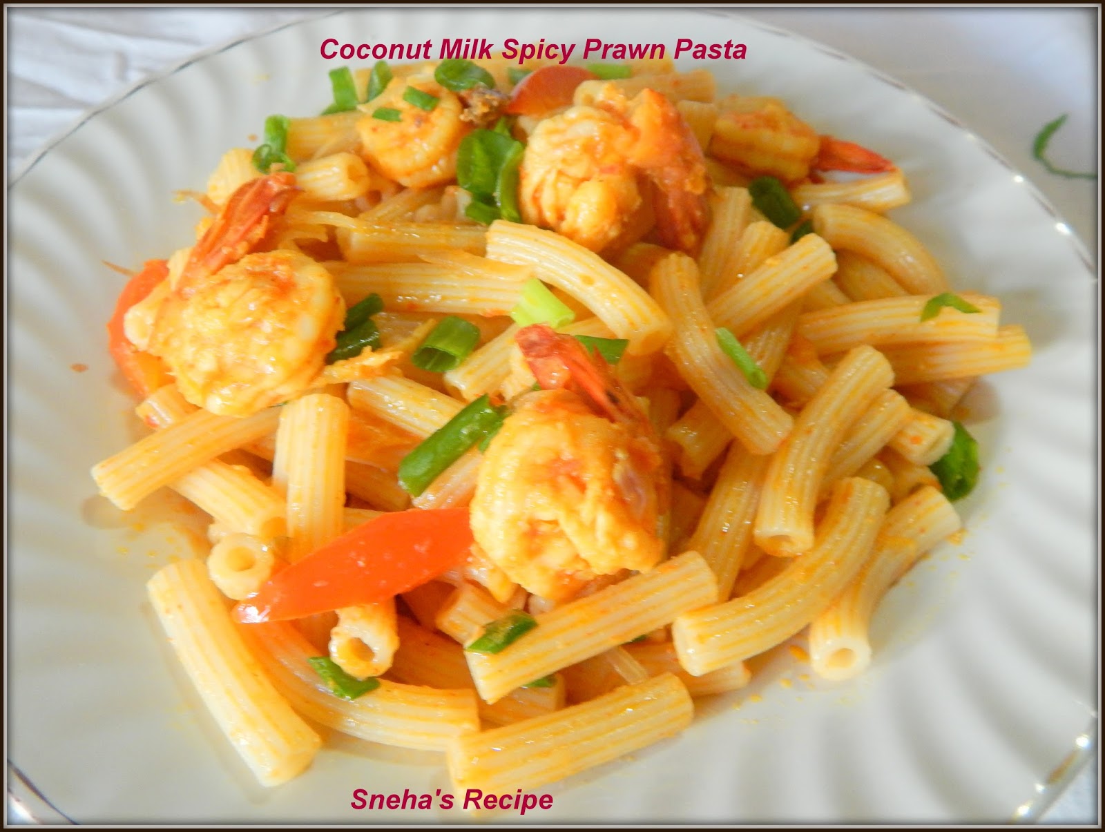 Coconut Milk Spicy Prawn Pasta #FishFridayFoodie - Sneha's Recipe