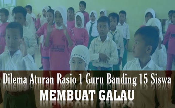 Dilema Aturan Rasio 1 Guru Banding 15 Siswa per Kelas Membuat Galau