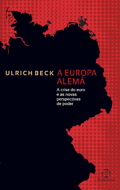 A Europa alemã A crise do euro e as novas perspectivas de poder - Ulrich Beck