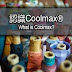認識Coolmax | What is Coolmax?