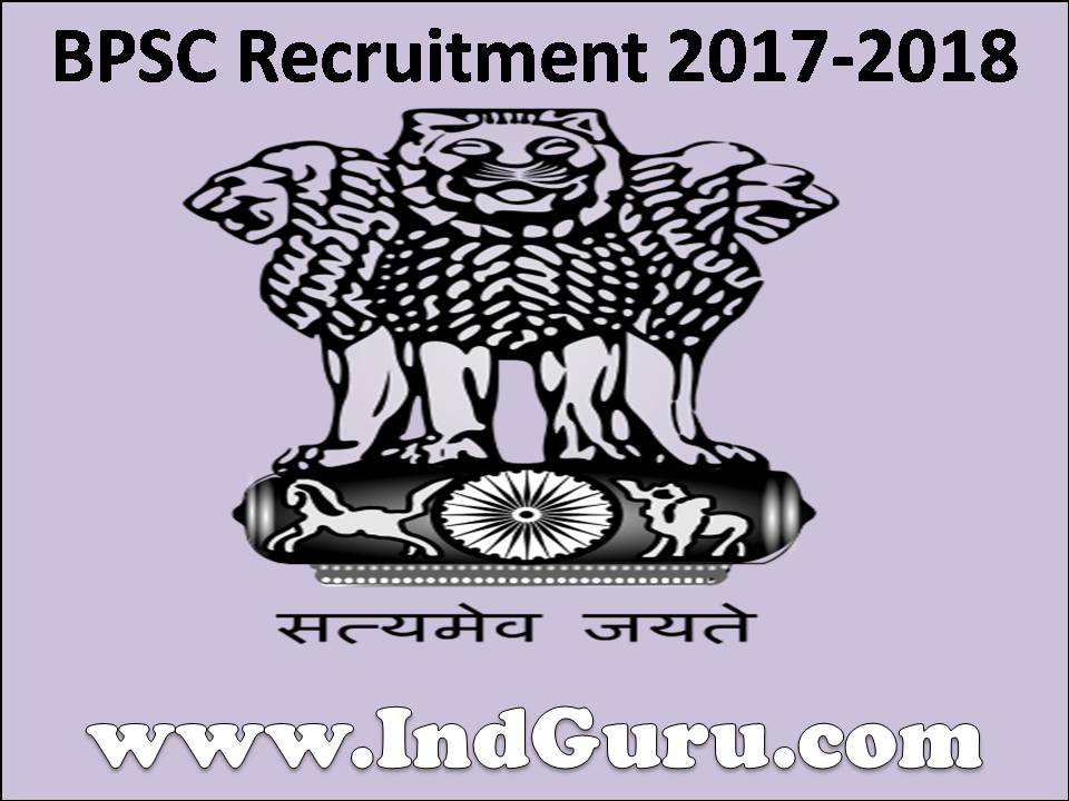 BPSC Recruitment 2017-2018 BPSC Recruitment