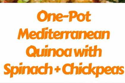 One-Pot Mediterranean Quinoa with Spinach and Chickpeas